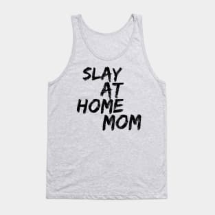 Slay at home mom Tank Top